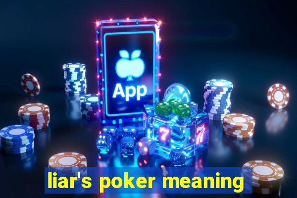 liar's poker meaning