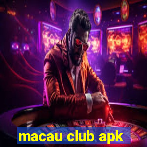 macau club apk