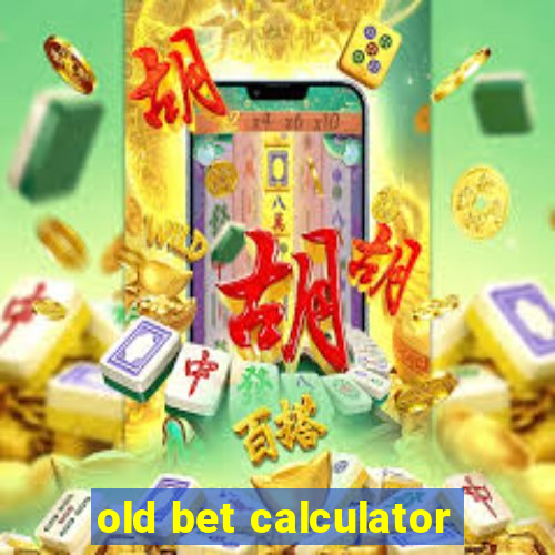 old bet calculator