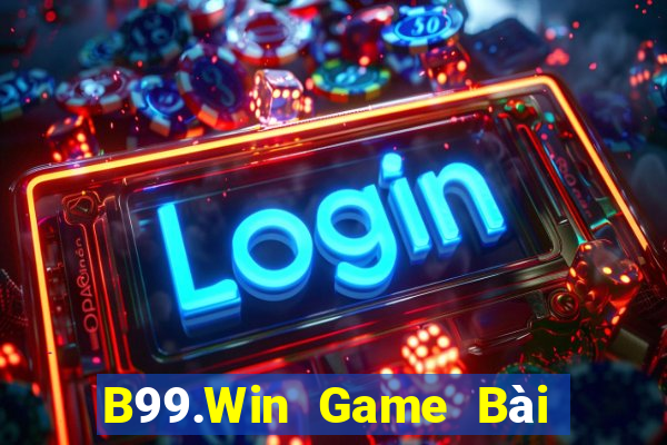 B99.Win Game Bài Trực Tuyến