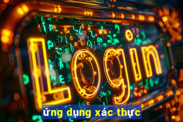 ứng dụng xác thực