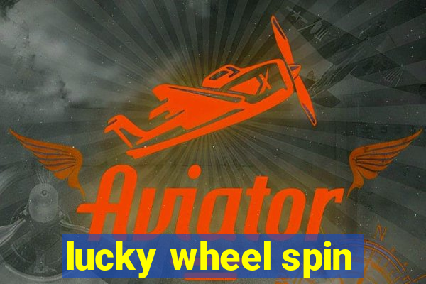 lucky wheel spin