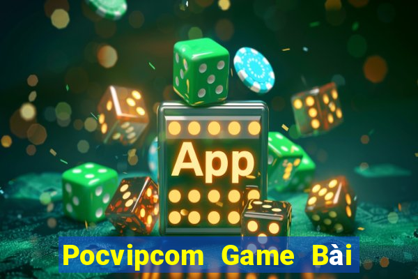 Pocvipcom Game Bài Online Hay