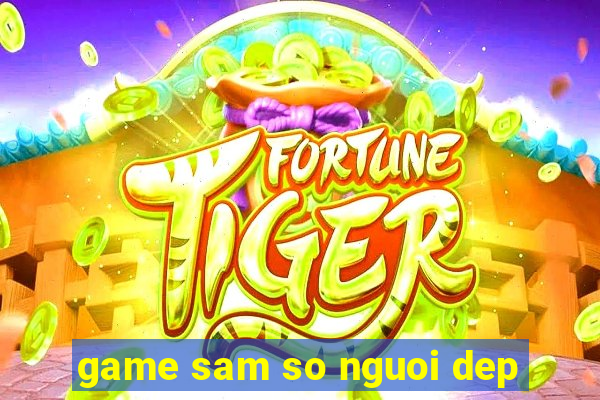 game sam so nguoi dep