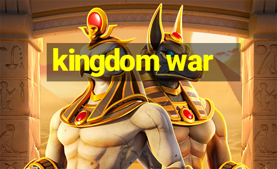 kingdom war