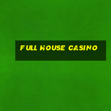 full house casino