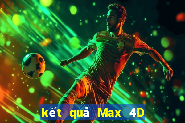 kết quả Max 4D ngày 10