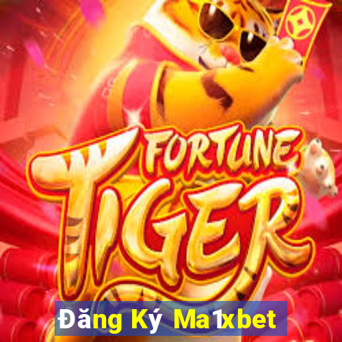 Đăng Ký Ma1xbet