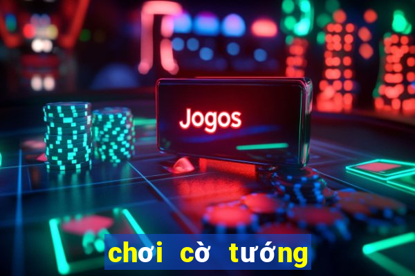 chơi cờ tướng online với bạn bè