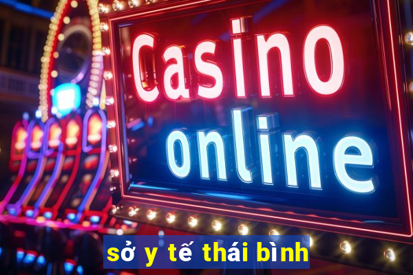 sở y tế thái bình