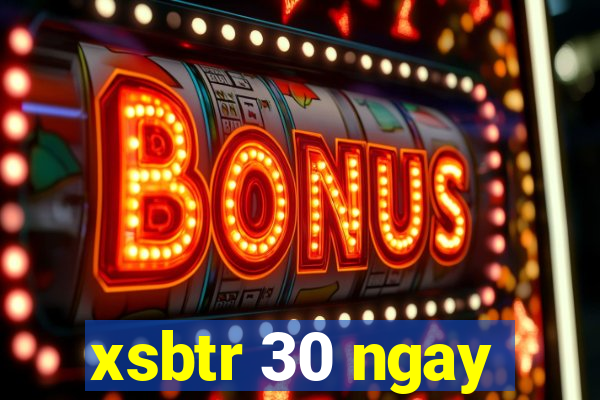 xsbtr 30 ngay