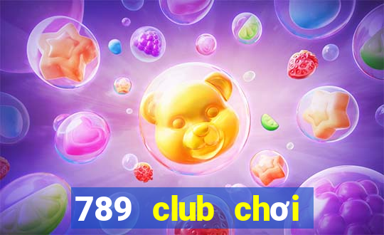 789 club chơi trực tuyến