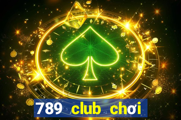 789 club chơi trực tuyến