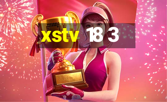 xstv 18 3