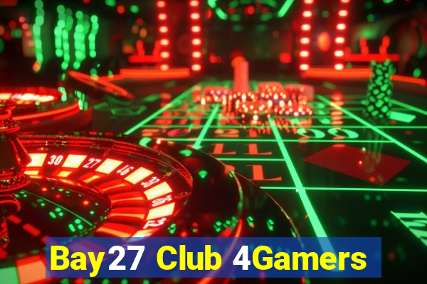 Bay27 Club 4Gamers