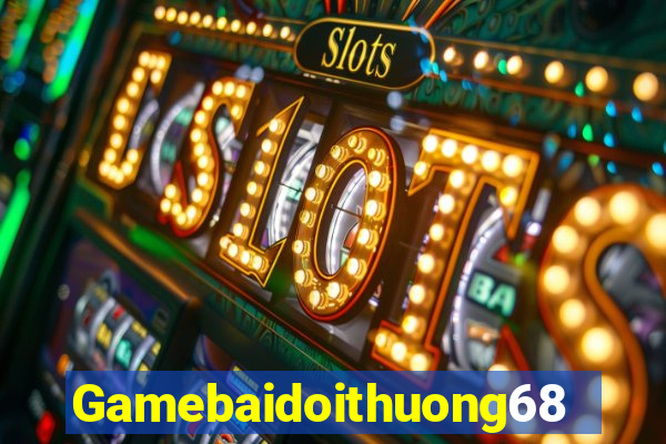 Gamebaidoithuong68 Game Bài