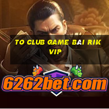 To Club Game Bài Rikvip