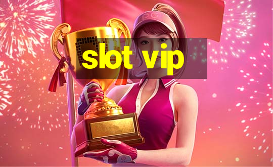 slot vip