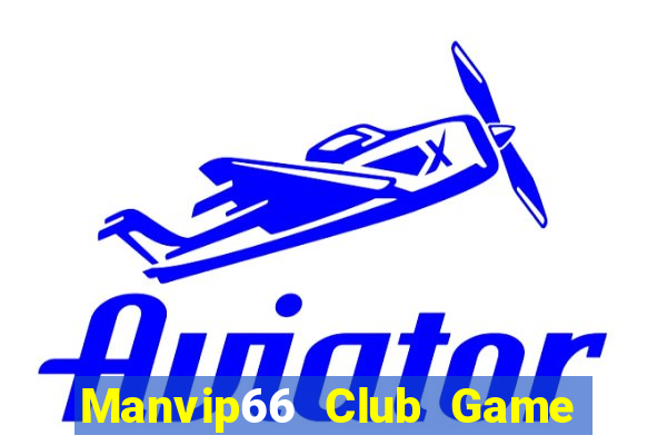 Manvip66 Club Game Bài E168