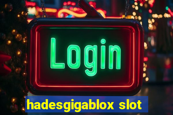 hadesgigablox slot