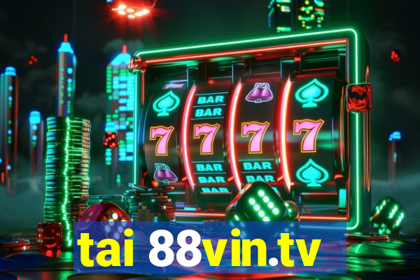 tai 88vin.tv