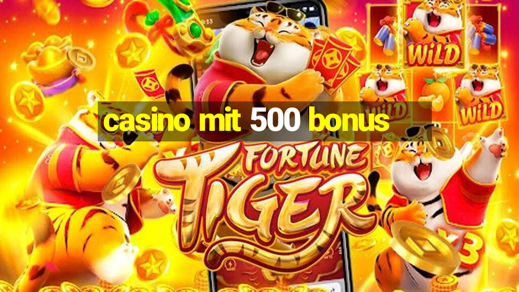 casino mit 500 bonus