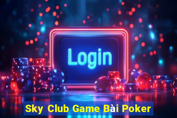 Sky Club Game Bài Poker