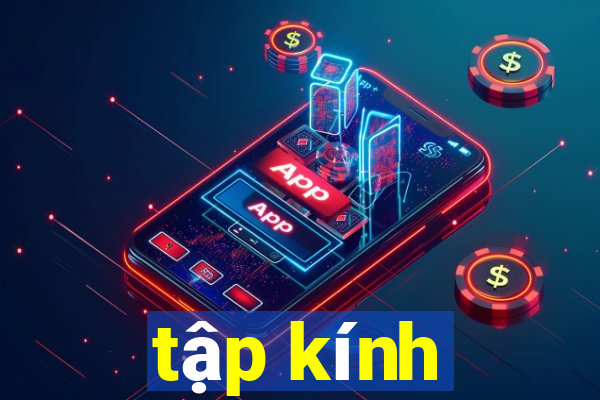 tập kính