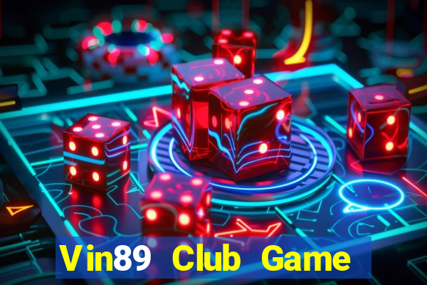 Vin89 Club Game Bài 2022