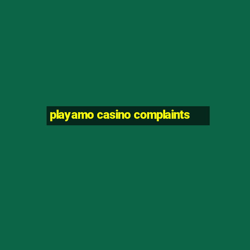 playamo casino complaints