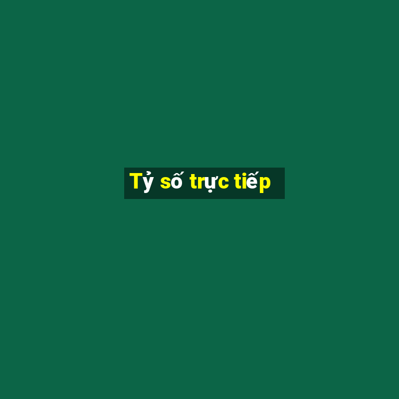 Tỷ số trực tiếp