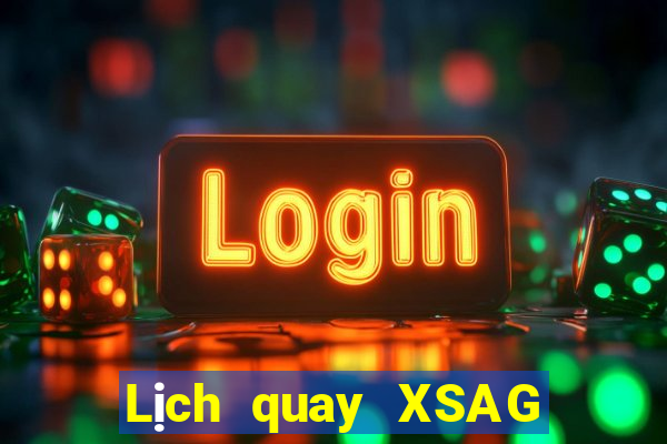 Lịch quay XSAG ngày 6