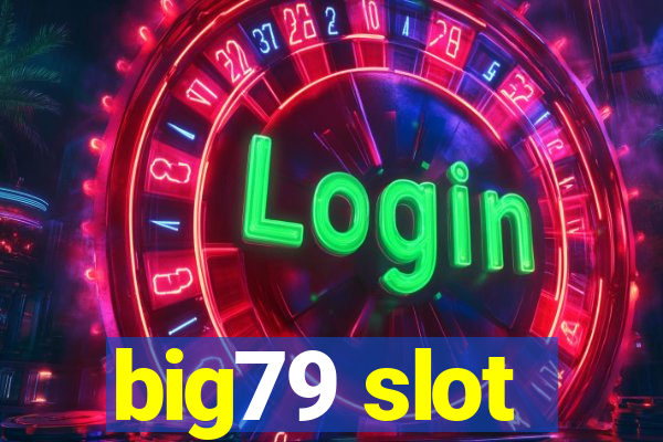 big79 slot