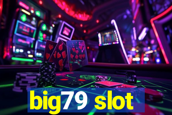 big79 slot