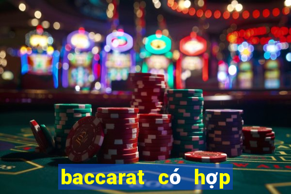 baccarat có hợp pháp không