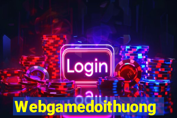 Webgamedoithuong Game Bài Uy Tín