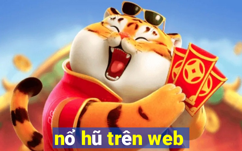 nổ hũ trên web