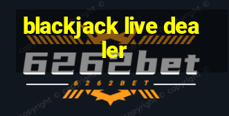 blackjack live dealer