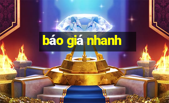 báo giá nhanh