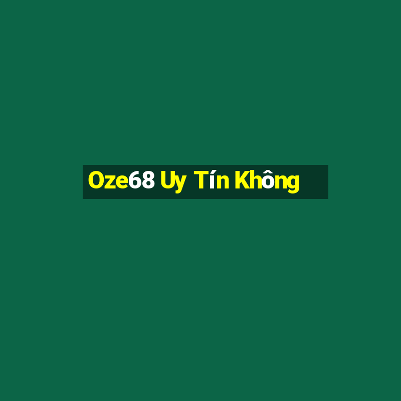 Oze68 Uy Tín Không