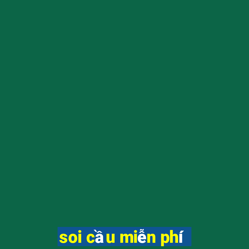 soi cau mien phi