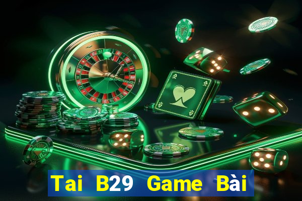 Tai B29 Game Bài Xóc Đĩa