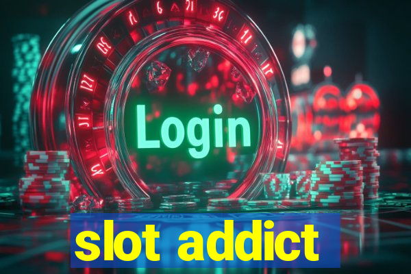 slot addict