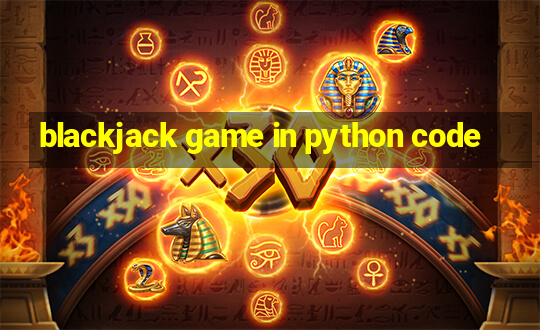 blackjack game in python code