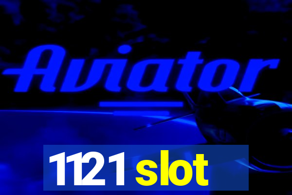 1121 slot