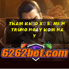 tham khảo xổ số miền trung ngày hôm nay