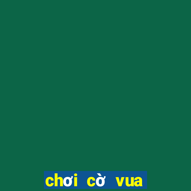 chơi cờ vua đơn giản