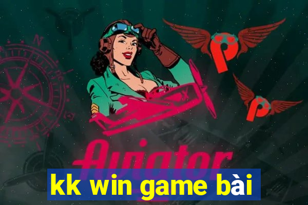 kk win game bài