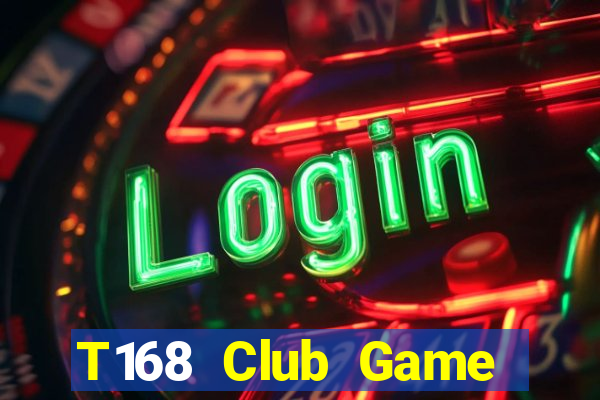 T168 Club Game Bài Phỏm Đổi Thưởng