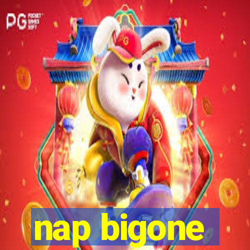 nap bigone